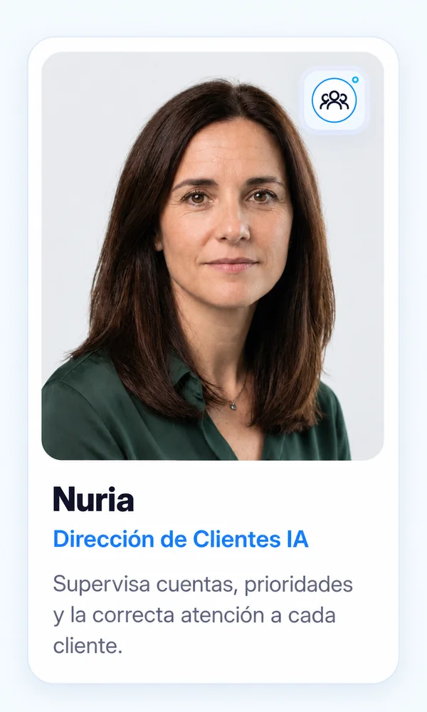 Nuria — Dirección de Clientes IA: cuida la relación con cada cliente y asegura el mejor servicio.